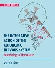 The Integrative Action of the Autonomic Nervous System - Janig, Wilfrid (Christian-Albrechts Universitat zu Kiel, Germany)