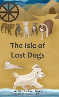 The Isle of Lost Dogs - Garcia, Jared