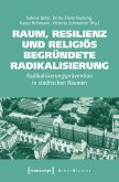 Raum, Resilienz und religiös begründete Radikalisierung (eBook, PDF)