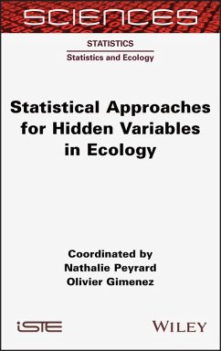 Statistical Approaches for Hidden Variables in Ecology (eBook, PDF) - Peyrard, Nathalie; Gimenez, Olivier