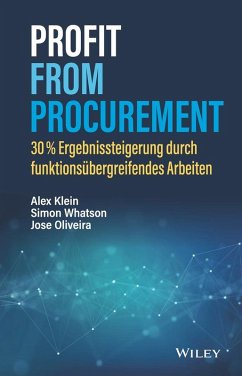 Profit from Procurement (eBook, ePUB) - Klein, Alex; Whatson, Simon; Oliveira, Jose