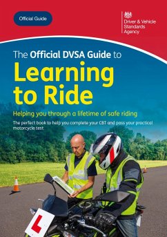 The Official DVSA Guide to Learning to Ride (eBook, ePUB) - Driver and Vehicle Standards Agency, Driver and Vehicle Standards Agency