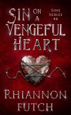 Sin on a Vengeful Heart (Sins, #4) (eBook, ePUB)