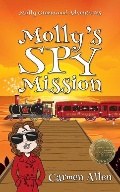 Molly's Spy Mission (Molly Greenwood Adventures, #3) (eBook, ePUB) - Allen, Carmen