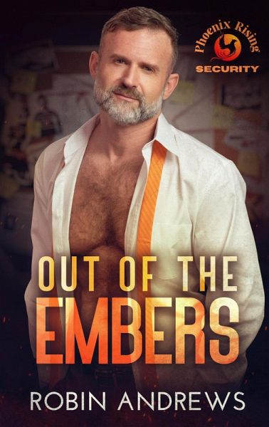 Out of the Embers (Phoenix Rising Security, #1) (eBook, ePUB)