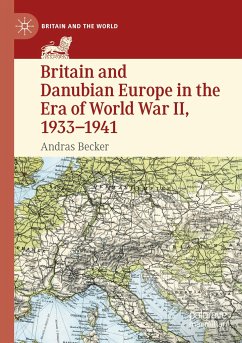 Britain and Danubian Europe in the Era of World War II, 1933-1941 - Becker, Andras