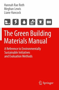The Green Building Materials Manual - Roth, Hannah Rae;Lewis, Meghan;Hancock, Liane