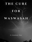 The Cure For Waswasah: Spiritual Teachings of Quran, Sunnah, Ibn al-Qayyim to ward off and fight satanic whispers (eBook, ePUB)