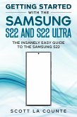 Getting Started With the Samsung S22 and S22 Ultra: The Insanely Easy Guide to the Samsung S22 (eBook, ePUB) Getting Started With the Samsung S22 and S22 Ultra: The Insanely Easy Guide to the Samsung S22 (eBook, ePUB)