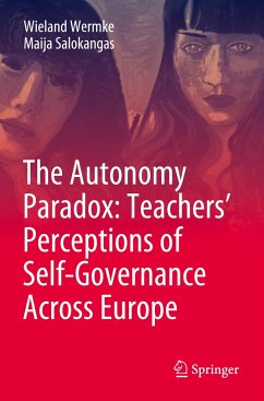 The Autonomy Paradox: Teachers¿ Perceptions of Self-Governance Across Europe - Wermke, Wieland;Salokangas, Maija