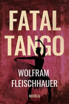 Fatal Tango - Fleischhauer, Wolfram