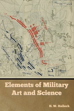 Elements of Military Art and Science - Halleck, H. W.