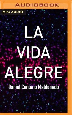 La Vida Alegre - Centeno Maldonado, Daniel