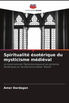 Spiritualité ésotérique du mysticisme médiéval - Dardagan, Amer