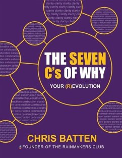 The Seven C's of Why: Your (R)Evolution - Batten, Chris