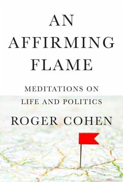 An Affirming Flame: Meditations on Life and Politics - Cohen, Roger