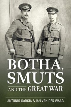 Botha, Smuts and the Great War - Garcia, Tony; Van Der Waag, Ian