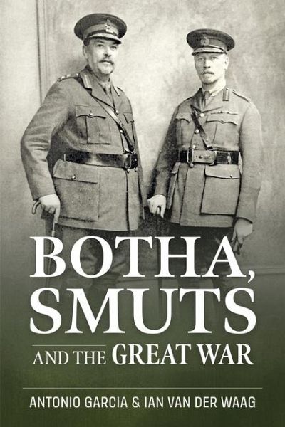 Botha, Smuts and the Great War Botha, Smuts and the Great War
