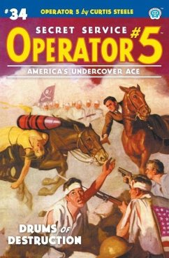 Operator 5 #34: Drums of Destruction - Steele, Curtis; Tepperman, Emile C.