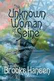 The Unknown Woman of the Seine a Novel