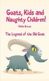 Goats, Kids and Naughty Children! The Legend of the Old Goat