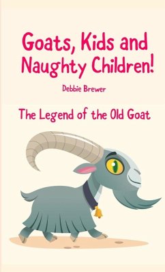 Goats, Kids and Naughty Children! The Legend of the Old Goat - Brewer, Debbie