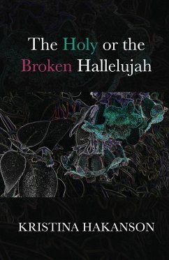 The Holy or the Broken Hallelujah - Hakanson, Kristina