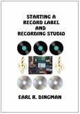 Starting a Record Label and Recording Studio (eBook, ePUB)