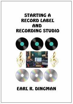 Starting a Record Label and Recording Studio (eBook, ePUB) - Dingman, Earl R.