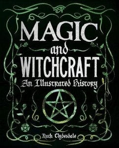 Magic and Witchcraft: An Illustrated History - Clydesdale, Ruth