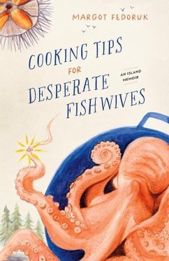 Cooking Tips for Desperate Fishwives - Fedoruk, Margot