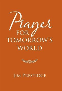 Prayer for Tomorrow's World - Prestidge, Jim