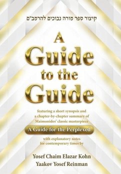 A Guide to the Guide - Reinman, Yaakov Yosef; Kohn, Yosef Chaim Elazar