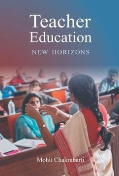 Teacher Education New Horizons - Chakrabarti, Mohit