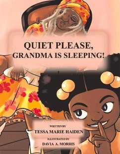 Quiet Please, Grandma Is Sleeping! - Haiden, Tessa Marie