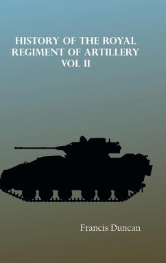 History of the Royal Regiment of Artillery Vol. II - Duncan, Francis