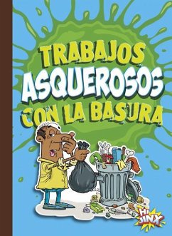 Trabajos Asquerosos Con La Basura - Bleckwehl, Mary E