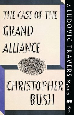 The Case of the Grand Alliance: A Ludovic Travers Mystery - Bush, Christopher