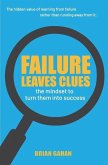 Failure Leaves Clues: The Mindset to Turn Them Into Success