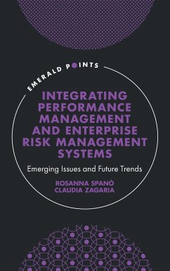 Integrating Performance Management and Enterprise Risk Management Systems - Spano, Rosanna (University of Naples Federico II, Italy); Zagaria, Claudia (University of Campania Luigi Vanvitelli, Italy)