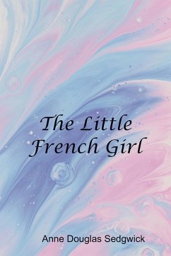 The Little French Girl - Douglas, Anne Sedgwick