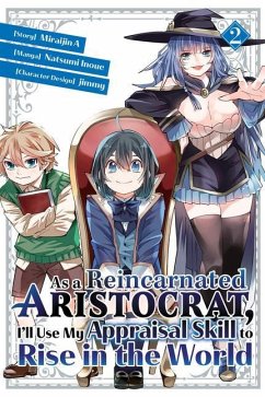 As a Reincarnated Aristocrat, I'll Use My Appraisal Skill to Rise in the World 2 (Manga) - Inoue, Natsumi