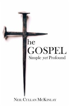 The Gospel: Simple Yet Profound - McKinlay, Neil Cullan
