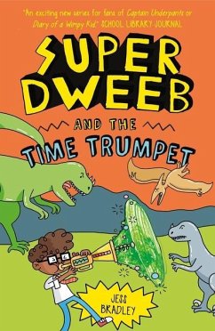 Super Dweeb and the Time Trumpet - Bradley, Jess