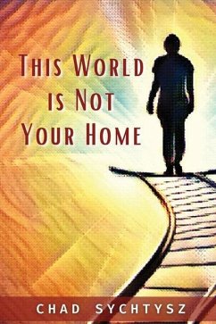 This World Is Not Your Home - Sychtysz, Chad