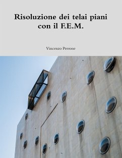 Risoluzione dei telai piani con il F.E.M. - Perrone, Vincenzo