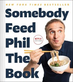 Somebody Feed Phil the Book - Rosenthal, Phil; Garbee, Jenn