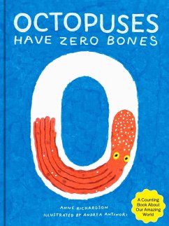 Octopuses Have Zero Bones - Richardson, Anne