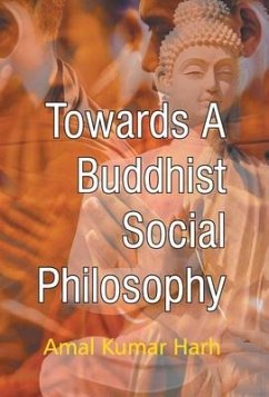 Towards A Buddisht Social Philosophy - Kumar, Amal Harh