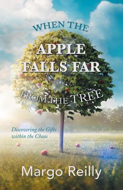 When the Apple Falls Far from the Tree - Reilly, Margo